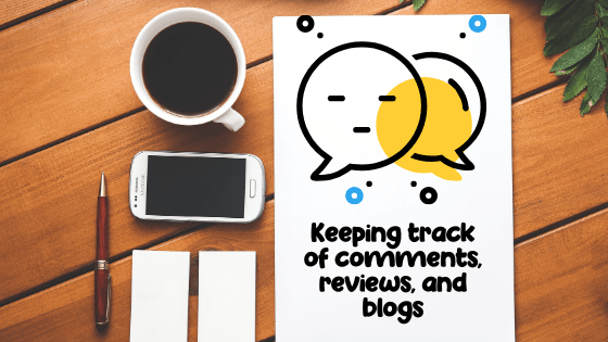 Keeping track of comments, reviews, and blogs