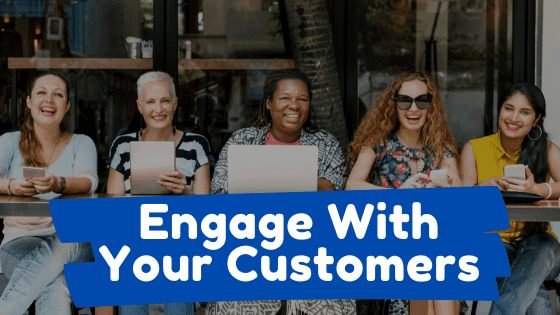 Engage With Your Customers