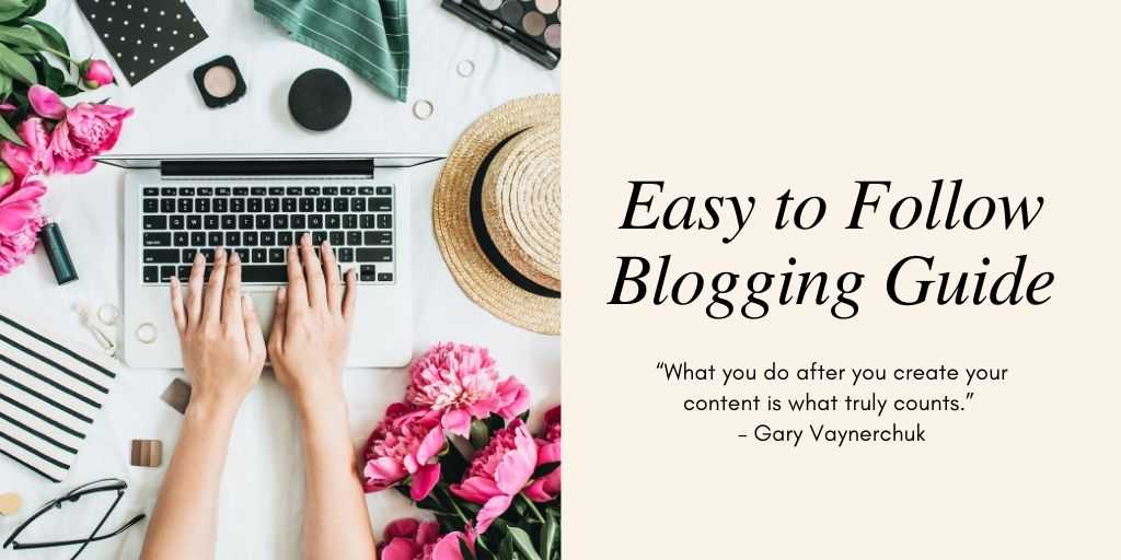 Easy to Follow Blogging Guide