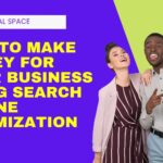How To Make Money For Your Business Using Search Engine Optimization