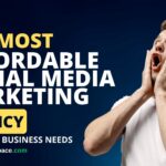 The Most Affordable Social Media Marketing Agency for Your Business Needs